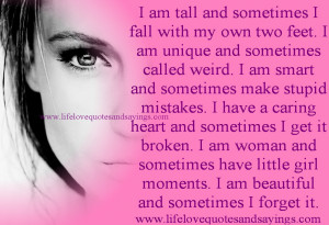 and sometimes I fall with my own two feet. I am unique and sometimes ...