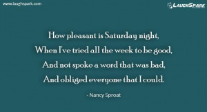 How pleasant is Saturday night - Weekends Quotes
