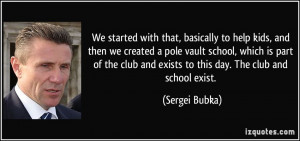 started with that, basically to help kids, and then we created a pole ...