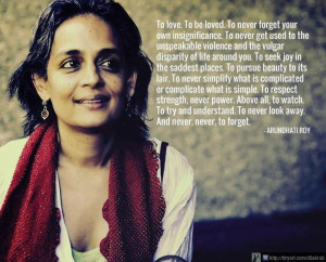 Arundhati Roy (I love her books!)