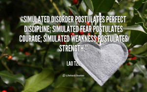 Simulated disorder postulates perfect discipline; simulated fear ...