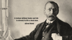 Alfred Nobel Quotes Alfred nobel