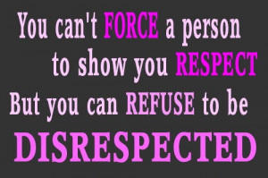 REFUSE TO BE DISRESPECTED