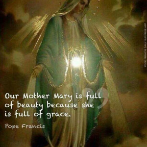 Pope Francis quotes. Mother Mary. Virgin Mary. Catholic. Catholics ...