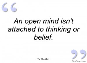 An open mind isn't attached to thinking or