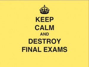 destroy Final ExamsFinal Exams, Rad Tech, Quiet Hour, Destroyer Final ...