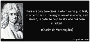 ... aggression of an enemy, and second, in order to help an ally who has