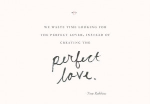Tom Robbins quote on the perfect love