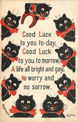 Good Luck to you to-day, Good Luck to you tomorrow, A life all bright ...