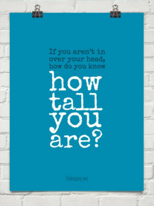 Over your head, know your height #quote