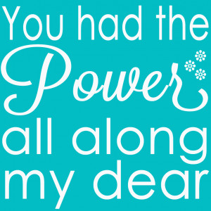 You Had the Power All Along My Daer- Wizard of Oz Quote and Free ...