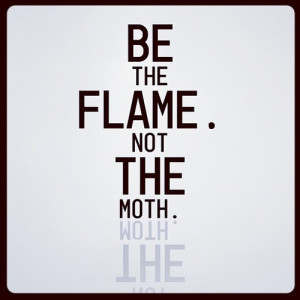 be the flame | mia.bella.vita