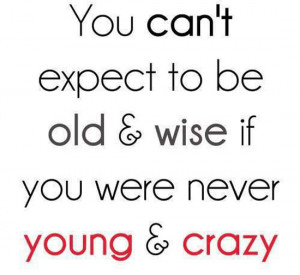 old-and-wise-young-crazy-life-quotes-sayings-pictures.jpg