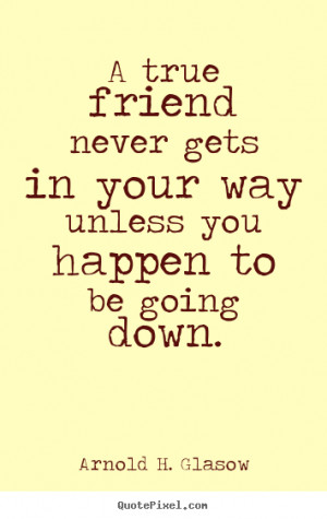 More Friendship Quotes | Motivational Quotes | Life Quotes ...