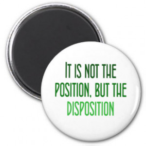 It's not the position, but the disposition magnets