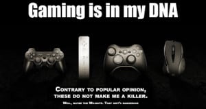 Gamer Quotes Gaming is in my dna