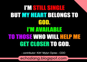 still single but my heart belongs to God.