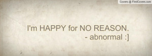 happy for no reason. - abnormal :] , Pictures