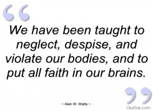 we have been taught to neglect