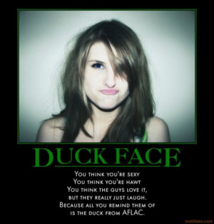 We all see the duck faces