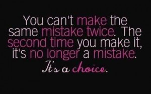 You Can’t Make The Same Mistake Twice