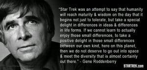 Gene Roddenberry, creator of Star Trek .