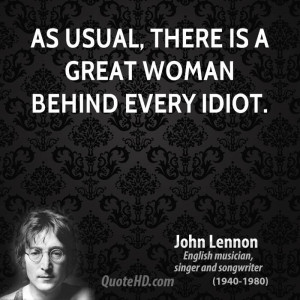 As usual, there is a great woman behind every idiot.