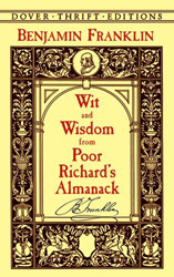 Wit and Wisdom from Poor Richard’s Almanack by Benjamin Franklin
