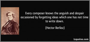 Every composer knows the anguish and despair occasioned by forgetting ...
