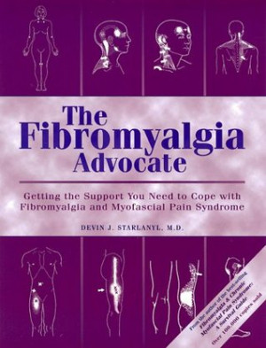 The Fibromyalgia Advocate: Getting the Support You Need to Cope with ...