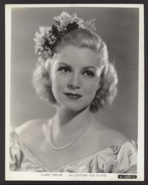 Claire Trevor (1910–2000) - Nickname: The Queen of Film Noir