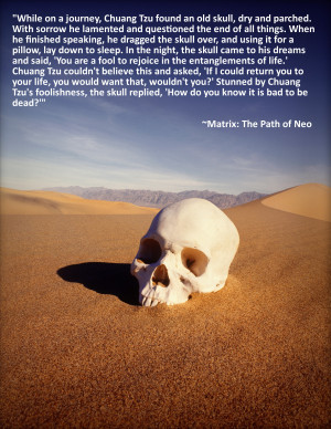 ... , Chuang Tzu found an old skull…