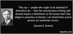 to be ashamed of themselves do — that the consciousness of being ...