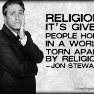 Jon Stewart: Religion Gives Hope in a World Torn Apart by Religion