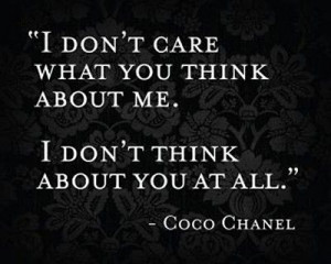 Savvy Quote: I Don’t Care What You Think About Me…