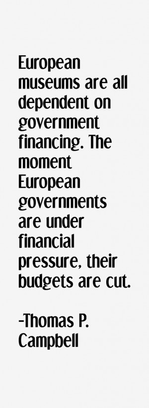 Thomas P. Campbell Quotes & Sayings