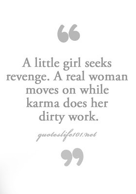 ... seeks revenge. A real woman moves on while karma does her dirty work