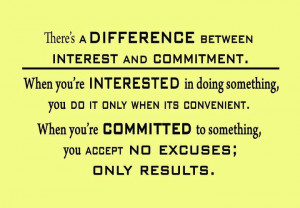 There's a DIFFERENCE between INTEREST and COMMITMENT.