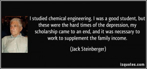 studied chemical engineering. I was a good student, but these were ...