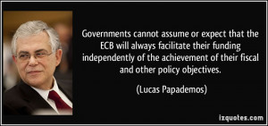 Governments cannot assume or expect that the ECB will always ...