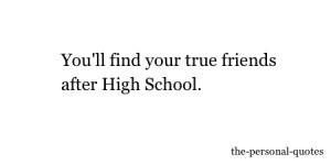 Personal high school true friends relatable