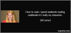 quote-i-love-to-cook-i-spend-weekends-reading-cookbooks-it-s-really-my ...