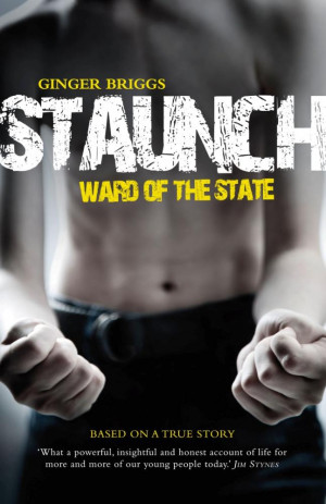 Booktopia - Staunch, Ward of the State by Ginger Briggs, 9780980374636 ...