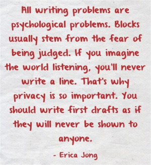 All writing problems are psychological problems. Blocks usually stem ...