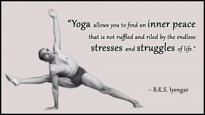 BKS, Iyengar, Yoga, Quote, Inner, Peace, Stress, Life, B.K.S.
