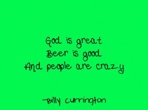 Quotes, Crazy Quotes, Billy Currington People, Quotes Beer, Songs ...