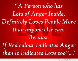 Anger Quote: A person who has lots of anger...