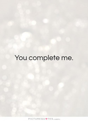 ... Quotes For Him Romantic Quotes Romantic Love Quotes You Complete Me