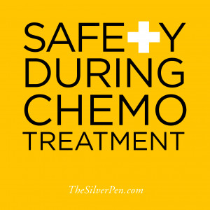 Safety During Chemotherapy Treatment | The Silver Pen