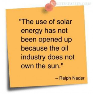 ... Has Not Been Opened Up Because The Oil Industry Does Not Own The Sun